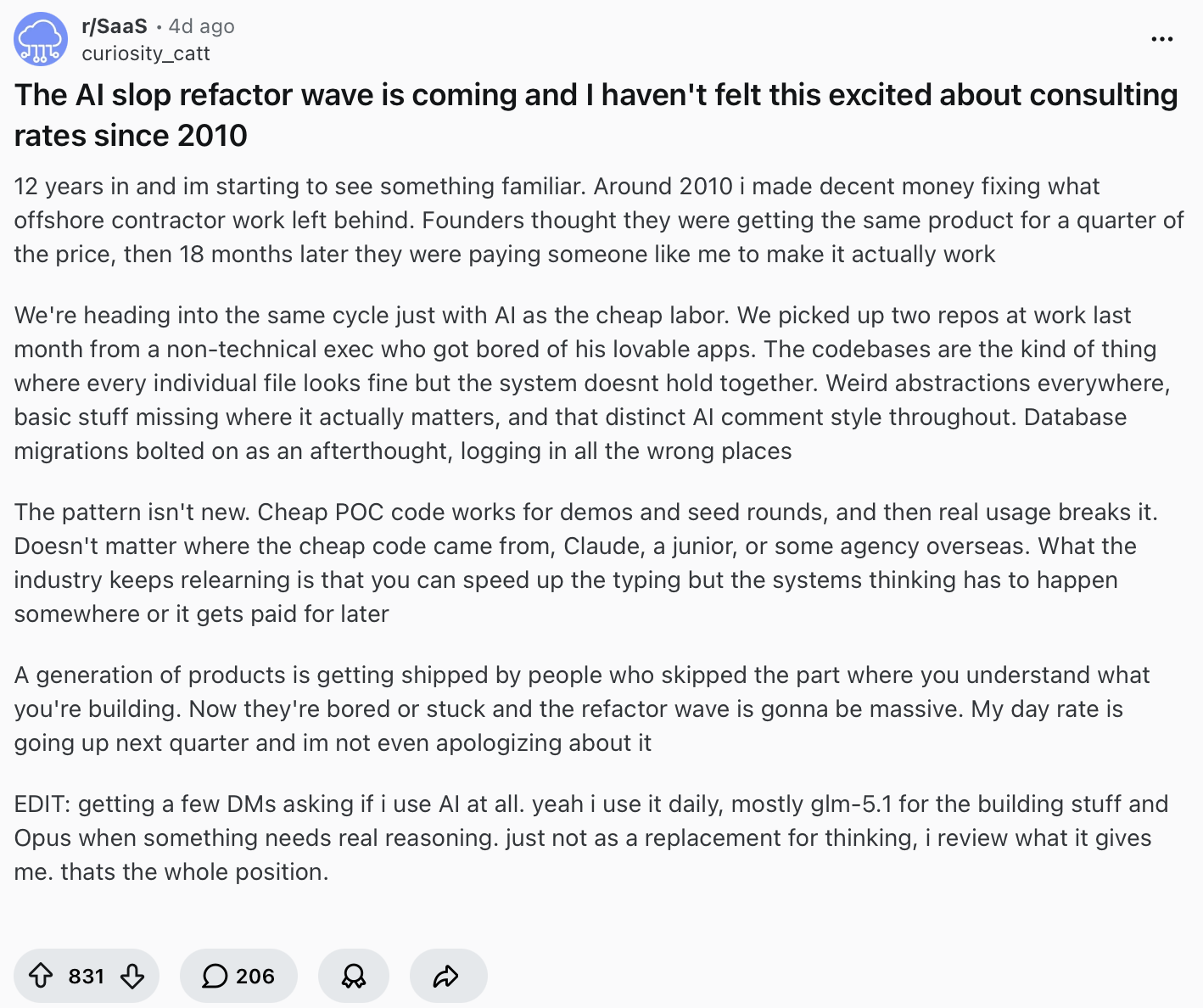 Reddit r/SaaS post titled "The AI slop refactor wave is coming." A consultant describes picking up two repos from a non-technical exec who got bored of his AI-built apps: every file looks fine but the system doesn't hold together, with missing fundamentals and migrations bolted on as an afterthought. Their take: you can speed up the typing, but the systems thinking has to happen somewhere or it gets paid for later.